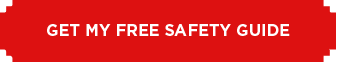 Get My Free Safety Guide