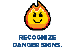 Recognize danger signs.